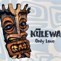 Kulewa Only Love