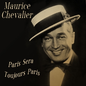 Maurice Chevalier Paris sera toujours Paris