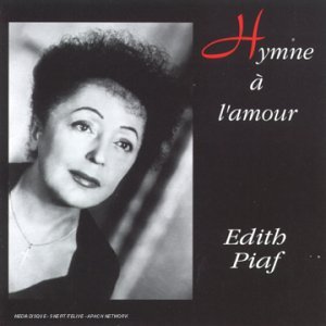 Edith Piaf Hymne à lamour